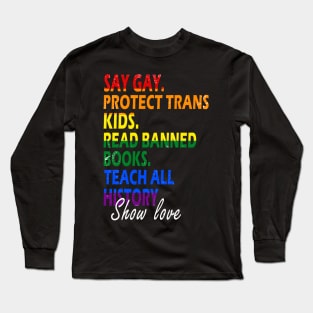 say gay protect trans kids read books Long Sleeve T-Shirt